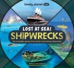 Lonely Planet Kids Lost at Sea! Shipwrecks 1 By Ben Hubbard, Eoin Coveney (Illustrator) Cover Image
