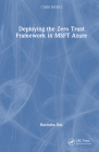 Deploying the Zero Trust Framework in MSFT Azure By Ravindra Das Cover Image