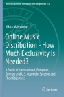 Online Music Distribution - How Much Exclusivity Is Needed?: A Study of International, European, German and U.S. Copyright Systems and Their Objective (Munich Studies on Innovation and Competition #12) By Nikita Malevanny Cover Image