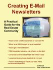Creating E-mail Newsletters - A Practical Guide for the Real Estate Community By Al Kernek Cover Image