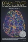 Brain Fever: How Vaccines Prevent Meningitis and Other Killer Diseases By Richard Moxon Cover Image