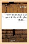 Théorie Des Couleurs Et de la Vision, Traduit de l'Anglais (Sciences) By Palmer Cover Image