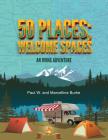 50 Places; Welcome Spaces: An RVing Adventure By Paul W. and Marcelline Burke Cover Image