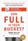 How Full Is Your Bucket? Expanded Educator's Edition: Positive Strategies for Work and Life By Tom Rath, Don Clifton Cover Image