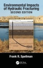 Environmental Impacts of Hydraulic Fracturing By Frank R. Spellman Cover Image