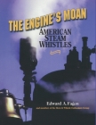 The Engine's Moan: American Steam Whistles Cover Image