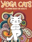 Yoga Cat Coloring Book: Kitty Yoga Mandala And Zentangle Coloring Pages Cover Image