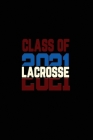 Class of 2021 Lacrosse: Senior 12th Grade Graduation Notebook Cover Image