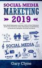 Social Media Marketing 2019: How Small Businesses can Gain 1000's of New Followers, Leads and Customers using Advertising and Marketing on Facebook Cover Image