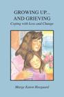Growing Up and Grieving: Coping with Loss and Change By Marge Eaton Heegaard Cover Image