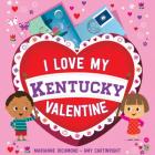 I Love My Kentucky Valentine (I Love My Valentine) By Marianne Richmond Cover Image