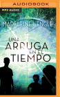 Una Arruga En El Tiempo: (spanish Edition) By Madeleine L'Engle, Susana Ballesteros (Read by) Cover Image