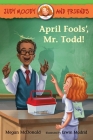 Judy Moody and Friends: April Fools', Mr. Todd! By Megan McDonald, Erwin Madrid (Illustrator) Cover Image