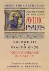 Quid Gloriaris Militia (Denis the Carthusian's Commentary on the Psalms): Vol. 3 (Psalms 51-75) By Denis The Carthusian, Andrew M. Greenwell (Translator) Cover Image
