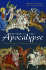 Picturing the Apocalypse: The Book of Revelation in the Arts Over Two Millennia By Natasha O'Hear, Anthony O'Hear Cover Image