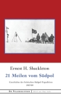 21 Meilen vom Südpol: Die Geschichte der britischen Südpol-Expedition 1907/09 By Ernest H. Shackleton Cover Image