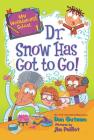 My Weirder-est School #1: Dr. Snow Has Got to Go! By Dan Gutman, Jim Paillot (Illustrator) Cover Image