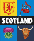 The Little Book of Scotland: Wit, Whisky and Wisdom Cover Image
