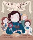 Goldie Takes a Stand: Golda Meir's First Crusade By Barbara Krasner, Kelsey Garrity-Riley (Illustrator) Cover Image