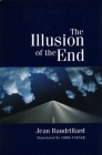 The Illusion of the End By Jean Baudrillard Cover Image