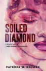 Soiled Diamond: The Story Continues Cover Image
