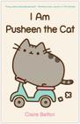 I Am Pusheen the Cat (A Pusheen Book) By Claire Belton Cover Image