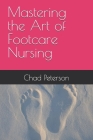 Mastering the Art of Footcare Nursing Cover Image