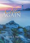 Alive Again: Life Begins Anew When a Relationship Ends By Karen Z. Hendin Cover Image