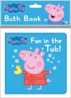 Peppa Pig: Fun in the Tub! Bath Book By Pi Kids Cover Image
