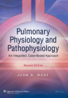 Pulmonary Physiology and Pathophysiology: An Integrated, Case-Based Approach By John B. West Cover Image