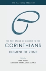 The First Epistle of Clement to the Corinthians By Clement Of Rome, Philip Schaff (Editor), Steven R. Martins (Preface by) Cover Image