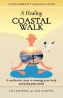 A Healing Coastal Walk: A meditative story to massage your body and relax your mind Cover Image