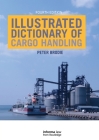 Illustrated Dictionary of Cargo Handling By Peter Brodie Cover Image