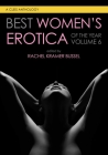 Best Women's Erotica of the Year, Volume 6 (Best Women's Erotica Series) By Rachel  Kramer Bussel, Naima Simone (Contributions by), Shelly Bell (Contributions by), Leah W. Snow (Contributions by), Brit Ingram (Contributions by), Kyra Valentine (Contributions by), Mia Hopkins (Contributions by), Margot Pierce (Contributions by), Olivia Waite (Contributions by), Amy Glances (Contributions by), Anuja Varghese (Contributions by), Alexis Wilder (Contributions by), Katrina Jackson (Contributions by), Elia Winters (Contributions by), Jane Bauer (Contributions by), Zoey Castile (Contributions by), Evie Bennet (Contributions by), D.L. King (Contributions by), Jeanette Grey (Contributions by), Saskia Vogel (Contributions by), Elizabeth SaFleur (Contributions by) Cover Image
