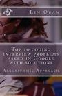 Top 10 coding interview problems asked in Google with solutions: Algorithmic Approach By Lin Quan Cover Image