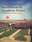 The Canadian Battlefields in Northern France: Dieppe and the Channel Ports Cover Image