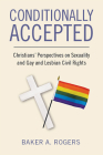 Conditionally Accepted: Christians' Perspectives on Sexuality and Gay and Lesbian Civil Rights Cover Image