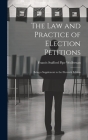 The Law and Practice of Election Petitions: Being a Supplement to the Eleventh Edition Cover Image