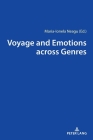 Voyage and Emotions across Genres By Maria-Ionela Neagu (Editor) Cover Image