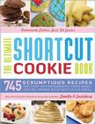 The Ultimate Shortcut Cookie Book: 745 Scrumptious Recipes That Start with Refrigerated Cookie Dough, Cake Mix, Brownie Mix or Ready-to-Eat Cereal By Camilla Saulsbury Cover Image