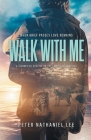 Walk With Me By Peter Nathaniel Lee Cover Image