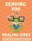 Sending You Healing Vibes: Get Well Gift For Women, Men & Kids The Best After Surgery Gift: 100 Easy Sudoku And Wordsearch Puzzle Book 8.5'x11 La By Elizabeth Smith Cover Image
