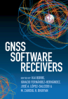 Gnss Software Receivers By Kai Borre (Editor), Ignacio Fernández-Hernández (Editor), José a. López-Salcedo (Editor) Cover Image