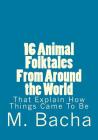 16 Animal Folktales From Around the World: that explain how things came to be By Mohamed Bacha Cover Image