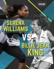 Serena Williams vs. Billie Jean King (Versus) By Alex Monnig Cover Image
