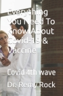 Everything You Need To Know About Covid-19 & Vaccine: Covid 4th wave By Remy Rock Cover Image