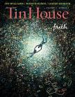 Tin House: Faith (Tin House Magazine #67) By Win McCormack (Editor-in-chief), Holly MacArthur (Editor), Rob Spillman (Editor) Cover Image