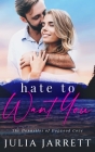 Hate To Want You By Julia Jarrett Cover Image