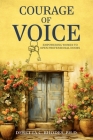 Courage Of Voice: Empowering Women To Open Professional Doors By Deretta Rhodes Cover Image