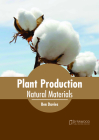 Plant Production: Natural Materials By Ben Davies (Editor) Cover Image